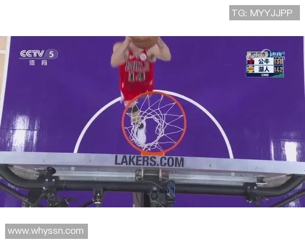 湖人公牛对决精彩集锦回顾展现篮球魅力与激情碰撞